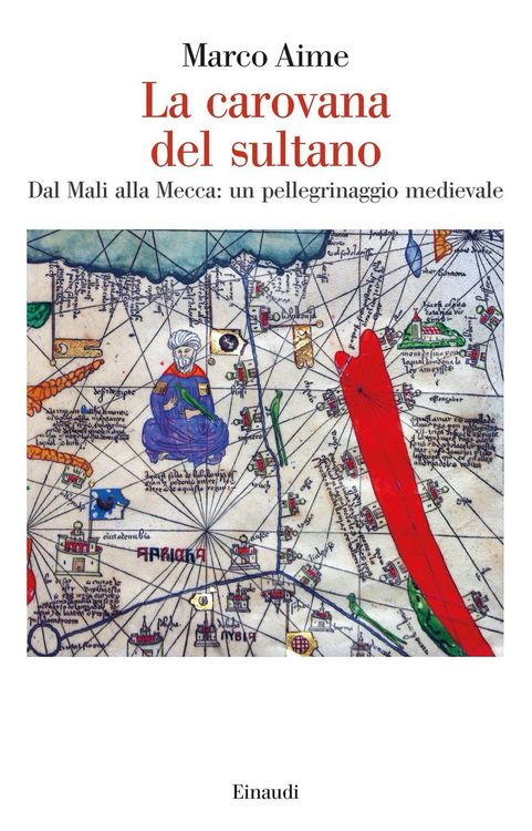 Produktbild: La carovana del sultano. Dal Mali alla Mecca: un pellegrinaggio medievale