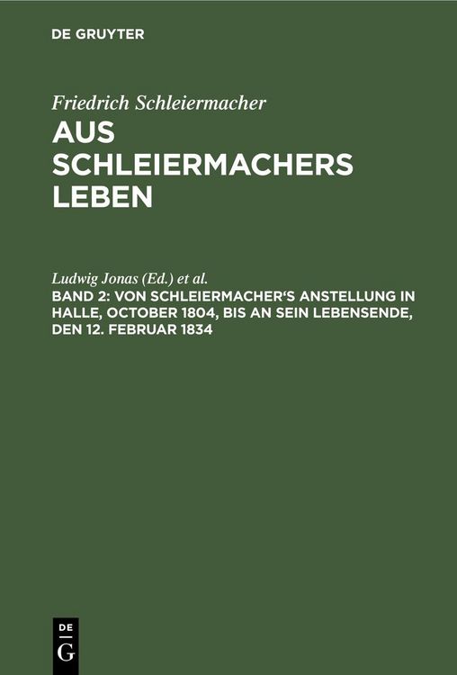 Produktbild: Von Schleiermacher's Anstellung in Halle, October 1804, bis an sein Lebensende, den 12. Februar 1834