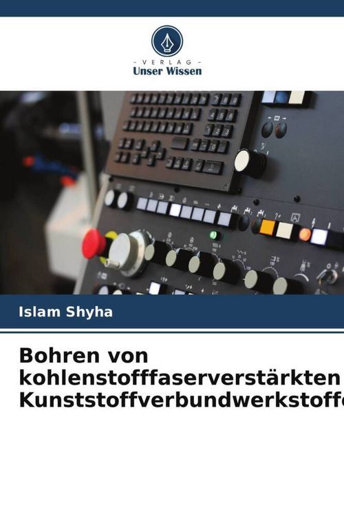Produktbild: Bohren von kohlenstofffaserverst&auml;rkten Kunststoffverbundwerkstoffen