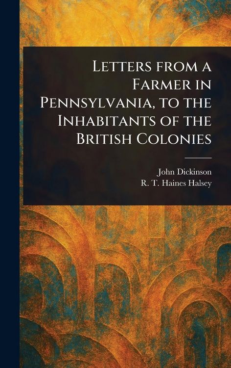 Produktbild: Letters From a Farmer in Pennsylvania, to the Inhabitants of the British Colonies