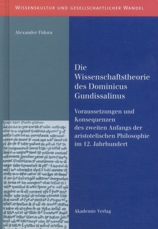 Bild vom Artikel Die Wissenschaftstheorie des Dominicus Gundissalinus vom Autor Alexander Fidora