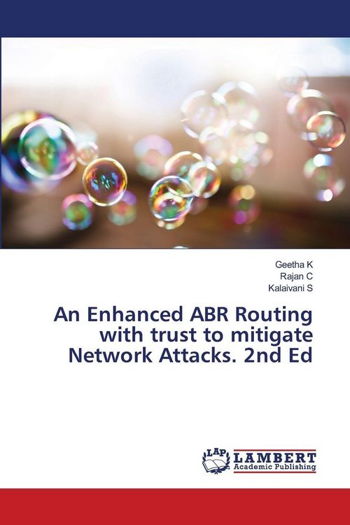Produktbild: An Enhanced ABR Routing with trust to mitigate Network Attacks. 2nd Ed