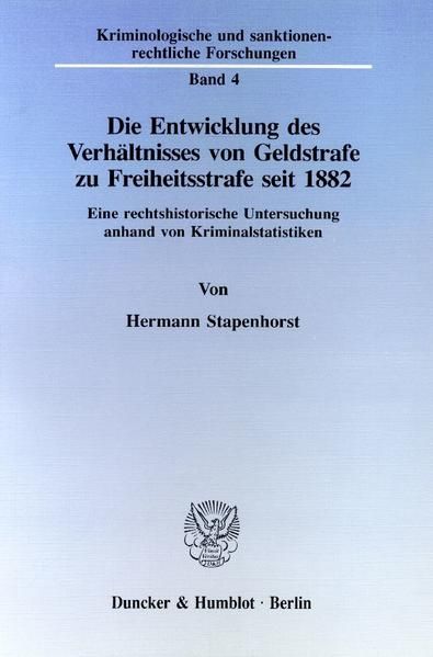 Produktbild: Die Entwicklung des Verh&auml;ltnisses von Geldstrafe zu Freiheitsstrafe seit 1882.