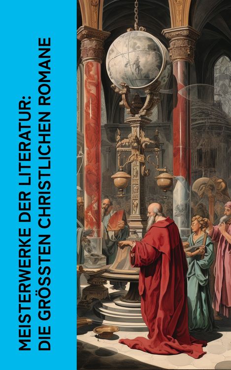 Produktbild: Meisterwerke der Literatur: Die gr&ouml;&szlig;ten christlichen Romane