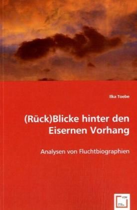 Produktbild: Toebe, I: (R&uuml;ck)Blicke hinter den Eisernen Vorhang