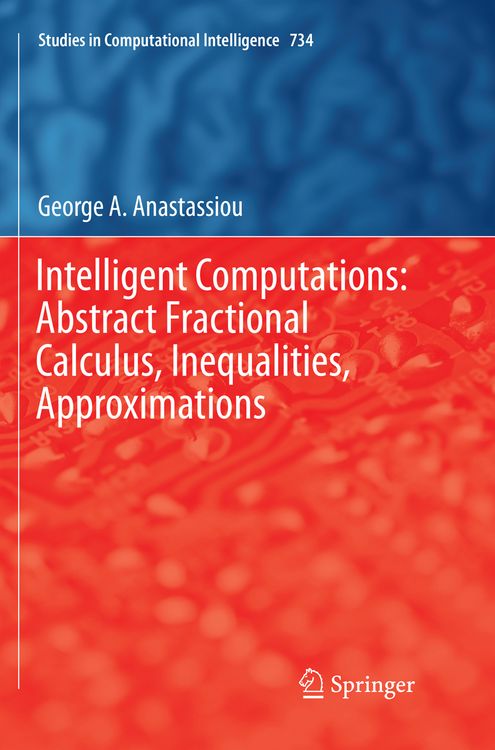 Produktbild: Intelligent Computations: Abstract Fractional Calculus, Inequalities, Approximations