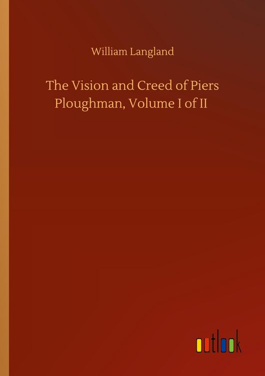 Produktbild: The Vision and Creed of Piers Ploughman, Volume I of II