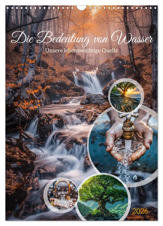 Produktbild: Die Bedeutung von Wasser (Wandkalender 2026 DIN A3 hoch), CALVENDO Monatskalender