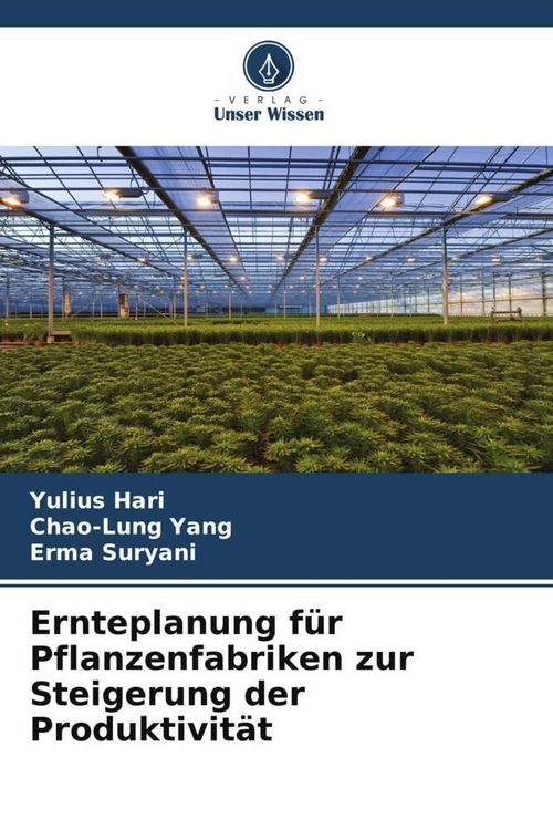 Produktbild: Hari, Y: Ernteplanung f&uuml;r Pflanzenfabriken zur Steigerung de