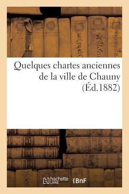 Produktbild: Quelques Chartes Anciennes de la Ville de Chauny