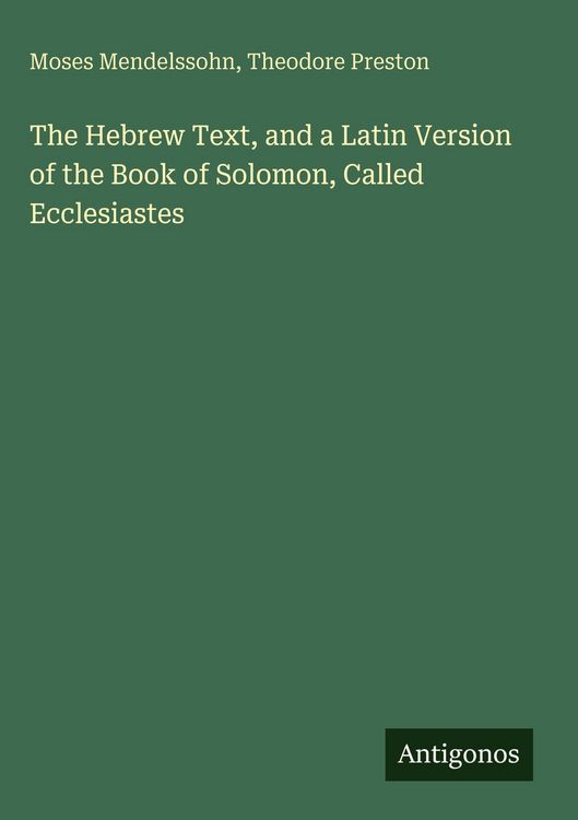 Produktbild: The Hebrew Text, and a Latin Version of the Book of Solomon, Called Ecclesiastes