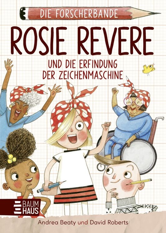 Produktbild: Die Forscherbande: Rosie Revere und die Erfindung der Zeichenmaschine