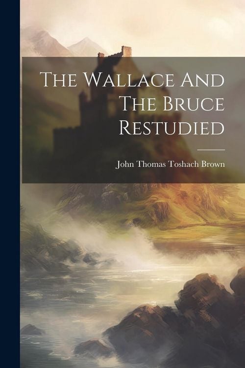 Produktbild: The Wallace And The Bruce Restudied