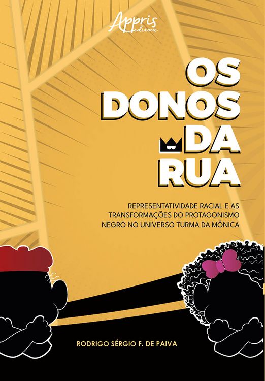 Produktbild: Os Donos da Rua: Representatividade Racial e as Transforma&ccedil;&otilde;es do Protagonismo Negro no Universo Turma da M&ocirc;nica - Finalista Pr&ecirc;mio Jabuti Acad&ecirc;mico 2