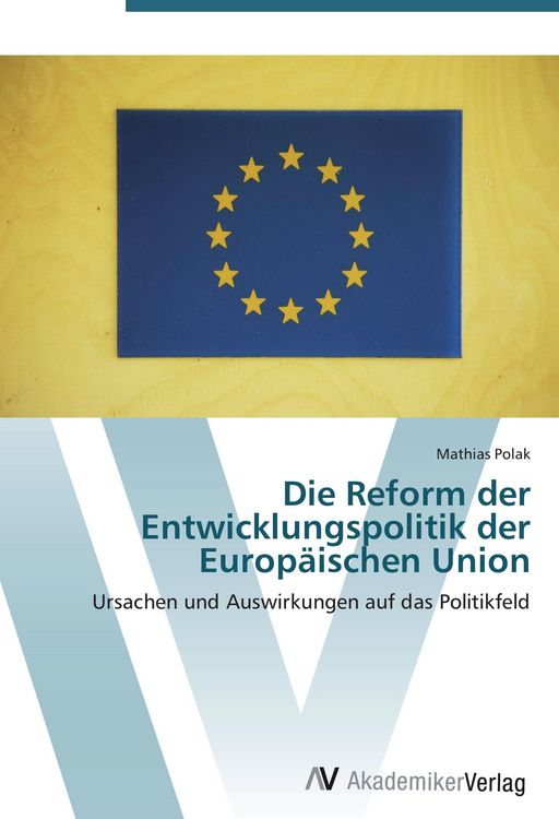 Produktbild: Die Reform der Entwicklungspolitik der Europ&auml;ischen Union