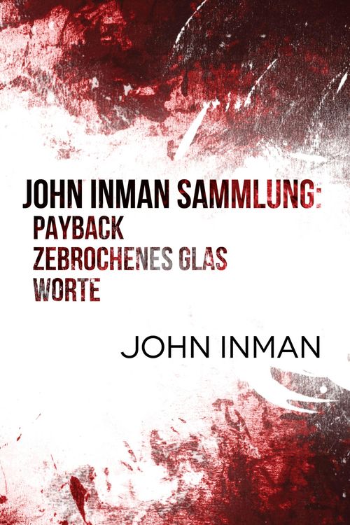 Produktbild: John Inman Sammlung: Payback, Zebrochenes Glas, Worte