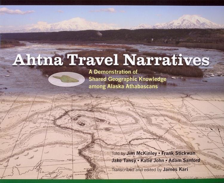 Produktbild: Ahtna Travel Narratives: A Demonstration of Shared Geographic Knowledge Among Alaska Athabascans [With CD (Audio)]