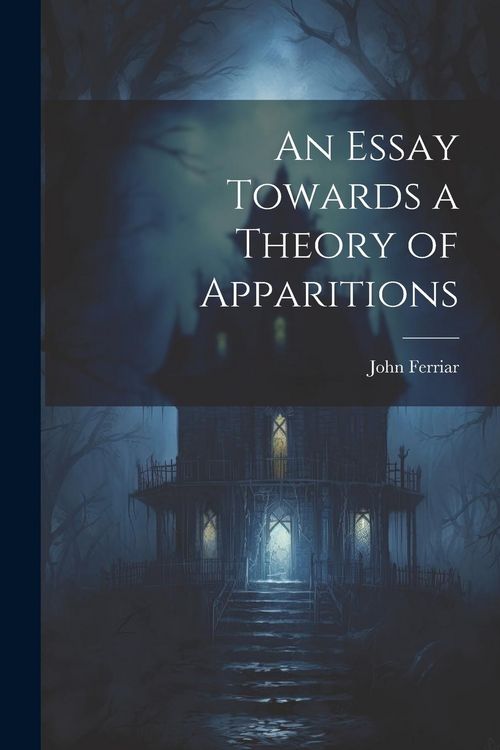 Produktbild: An Essay Towards a Theory of Apparitions