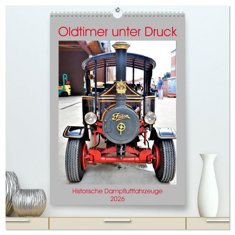 Produktbild: Oldtimer unter Dampf (hochwertiger Premium Wandkalender 2026 DIN A2 hoch), Kunstdruck in Hochglanz