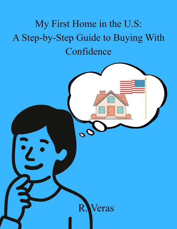 Produktbild: MY FIRST HOME IN THE U.S. A Step-by-Step Guide to Buying with Confidence