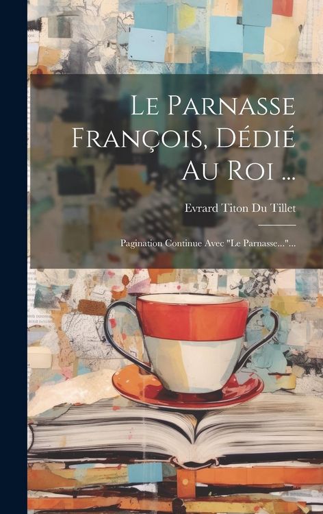 Produktbild: Le Parnasse Fran&ccedil;ois, D&eacute;di&eacute; Au Roi ...: Pagination Continue Avec "le Parnasse..."...