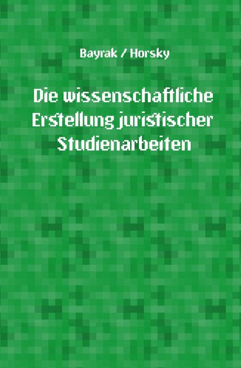 Produktbild: Die wissenschaftliche Erstellung juristischer Studienarbeiten