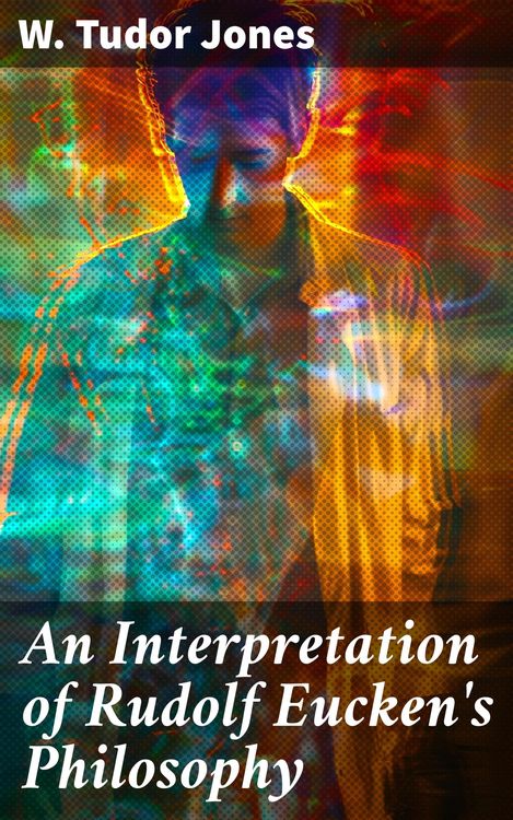 Produktbild: An Interpretation of Rudolf Eucken's Philosophy