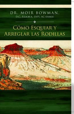 Produktbild: C&oacute;mo Esquiar y Arreglar las Rodillas