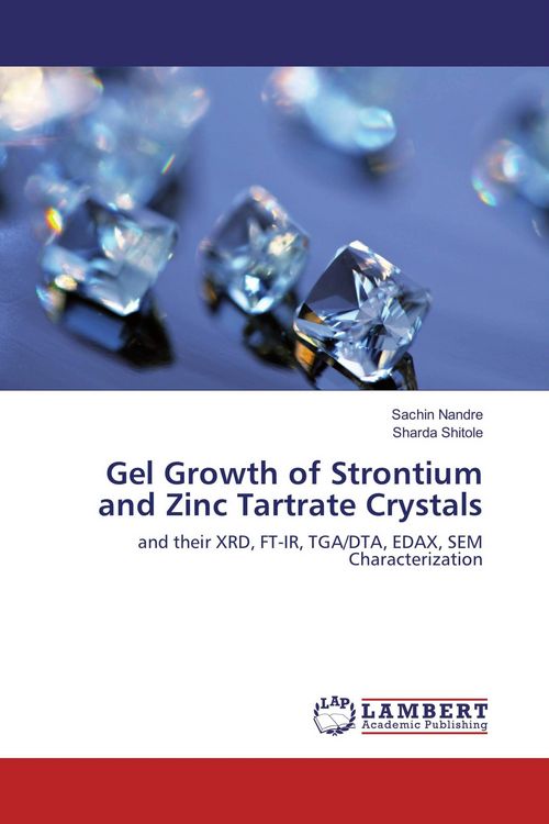Produktbild: Gel Growth of Strontium and Zinc Tartrate Crystals