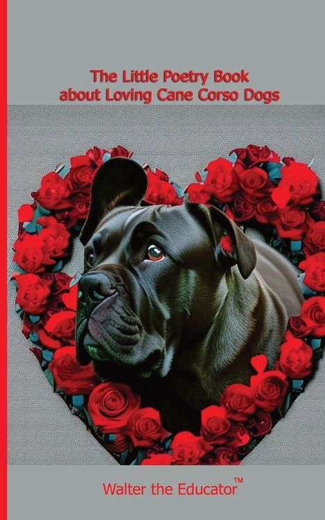 Produktbild: The Little Poetry Book about Loving Cane Corso Dogs