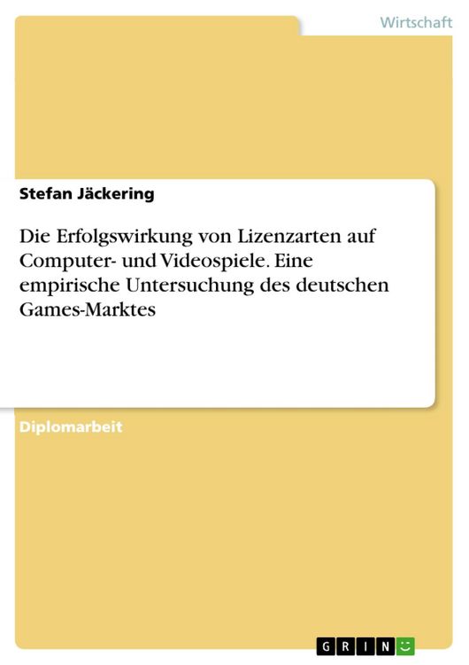 Produktbild: Die Erfolgswirkung von Lizenzarten auf Computer- und Videospiele. Eine empirische Untersuchung des deutschen Games-Marktes