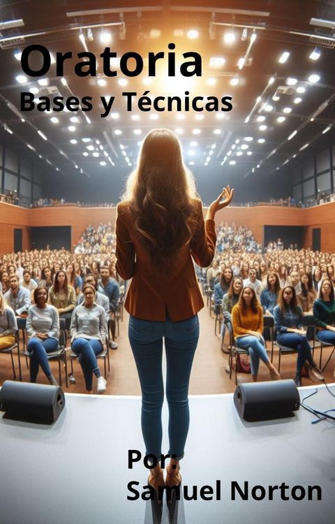 Produktbild: Oratoria- Bases y Tecnicas (Bases para ser un muy buen orador, #1)
