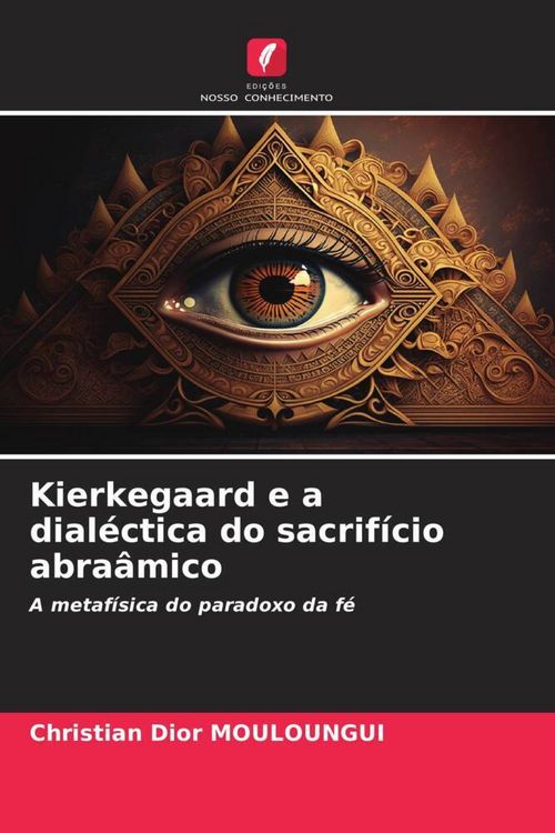 Produktbild: Kierkegaard e a dial&eacute;ctica do sacrif&iacute;cio abra&acirc;mico