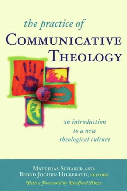 Produktbild: The Practice of Communicative Theology An Introduction to a New Theological Culture