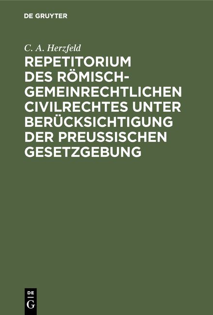 Produktbild: Repetitorium des r&ouml;misch-gemeinrechtlichen Civilrechtes unter Ber&uuml;cksichtigung der Preu&szlig;ischen Gesetzgebung