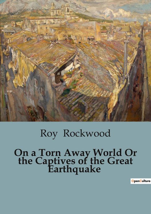 Produktbild: On a Torn Away World Or the Captives of the Great Earthquake