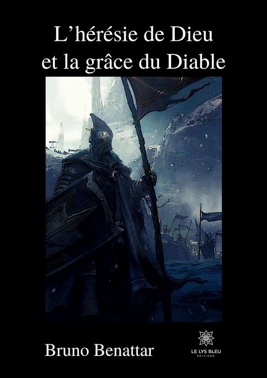 Produktbild: Bruno Benattar: L'h&eacute;r&eacute;sie de Dieu et la gr&acirc;ce du Diable