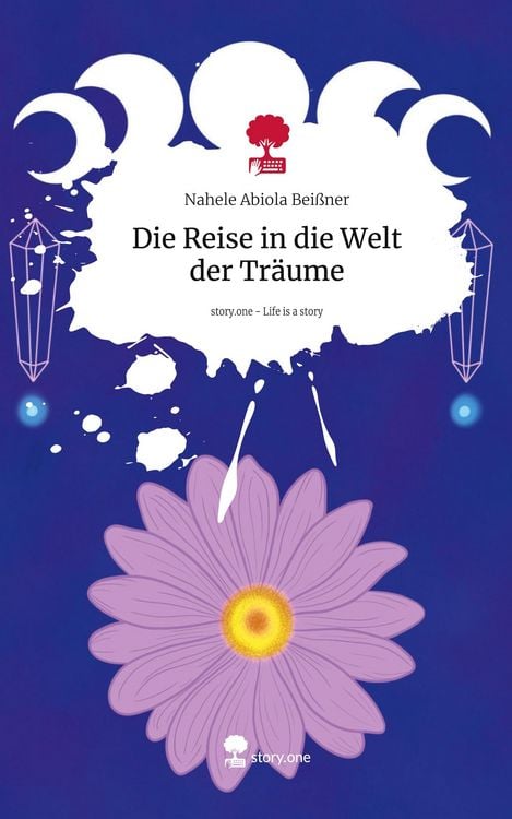 Produktbild: Die Reise in die Welt der Tr&auml;ume. Life is a Story - story.one