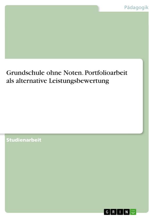 Produktbild: Grundschule ohne Noten. Portfolioarbeit als alternative Leistungsbewertung