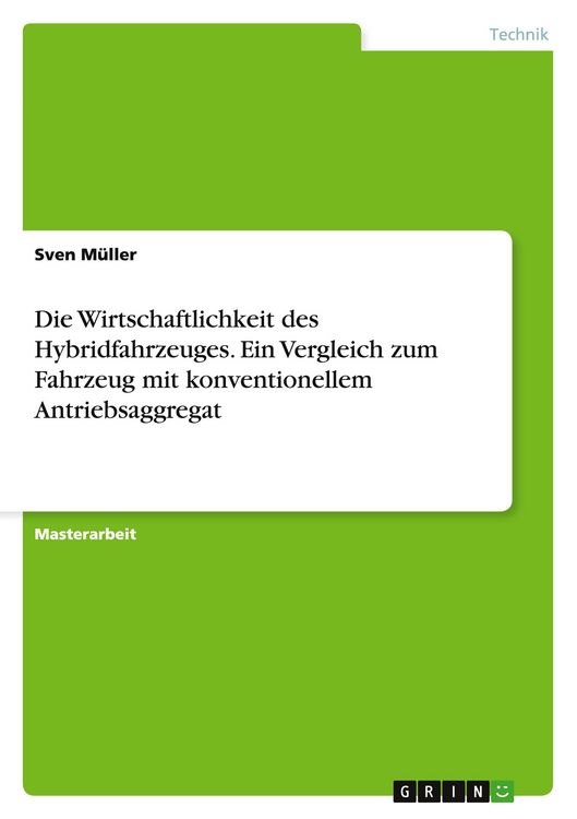 Produktbild: Die Wirtschaftlichkeit des Hybridfahrzeuges. Ein Vergleich zum Fahrzeug mit konventionellem Antriebsaggregat