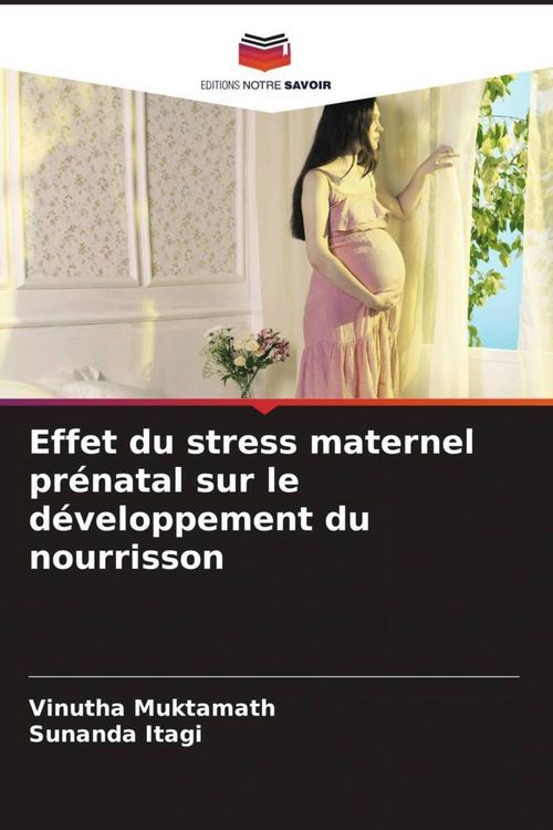 Produktbild: Effet du stress maternel pr&eacute;natal sur le d&eacute;veloppement du nourrisson