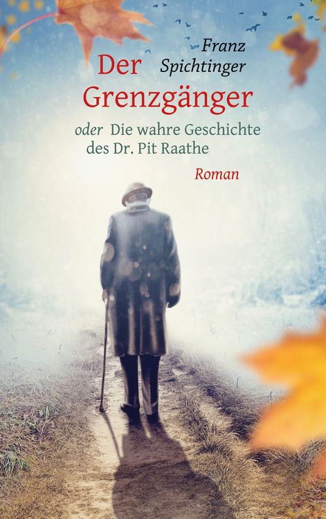Produktbild: Der Grenzg&auml;nger oder Die wahre Geschichte des Dr. Pit Raathe