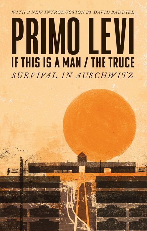 Produktbild: If This Is A Man/The Truce (50th Anniversary Edition): Surviving Auschwitz