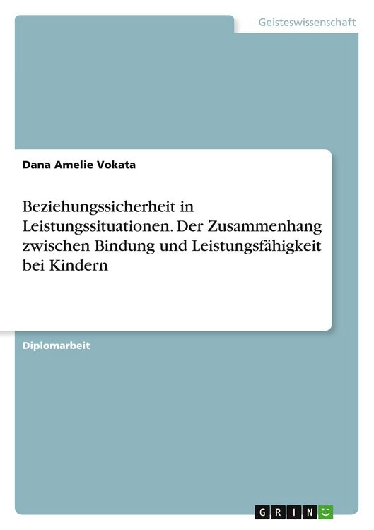 Produktbild: Beziehungssicherheit in Leistungssituationen. Der Zusammenhang zwischen Bindung und Leistungsf&auml;higkeit bei Kindern