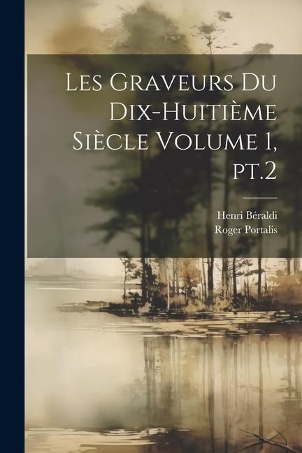 Produktbild: Les graveurs du dix-huiti&egrave;me si&egrave;cle Volume 1, pt.2