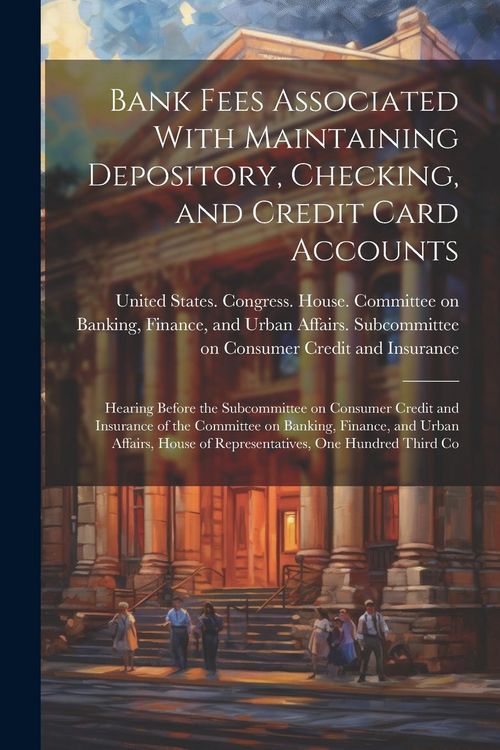 Produktbild: Bank Fees Associated With Maintaining Depository, Checking, and Credit Card Accounts