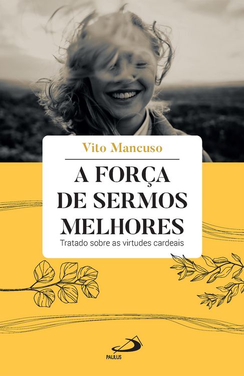 Produktbild: A For&ccedil;a de Sermos Melhores