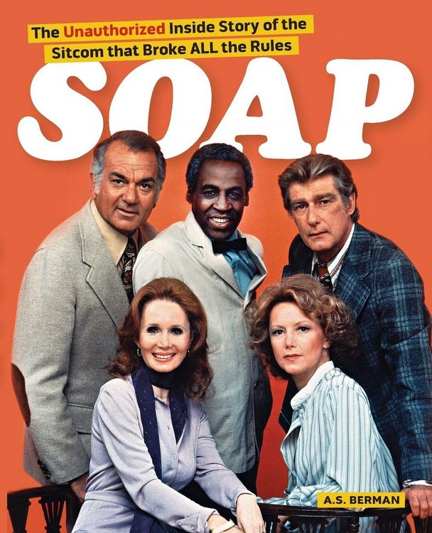Produktbild: Soap! the Inside Story of the Sitcom That Broke All the Rules