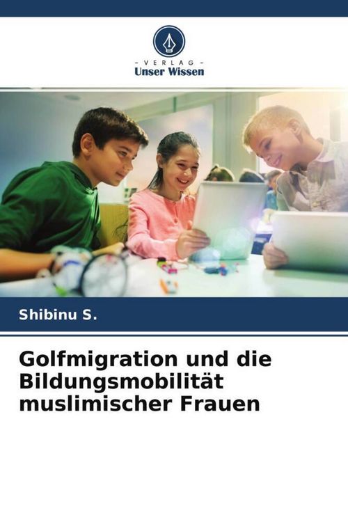 Produktbild: Golfmigration und die Bildungsmobilit&auml;t muslimischer Frauen