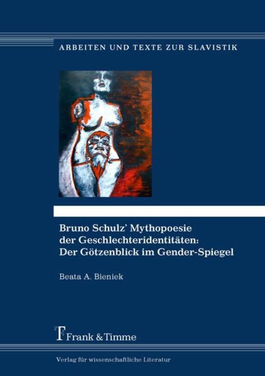 Produktbild: Bruno Schulz’ Mythopoesie der Geschlechteridentitäten: Der Götzenblick im Gender-Spiegel